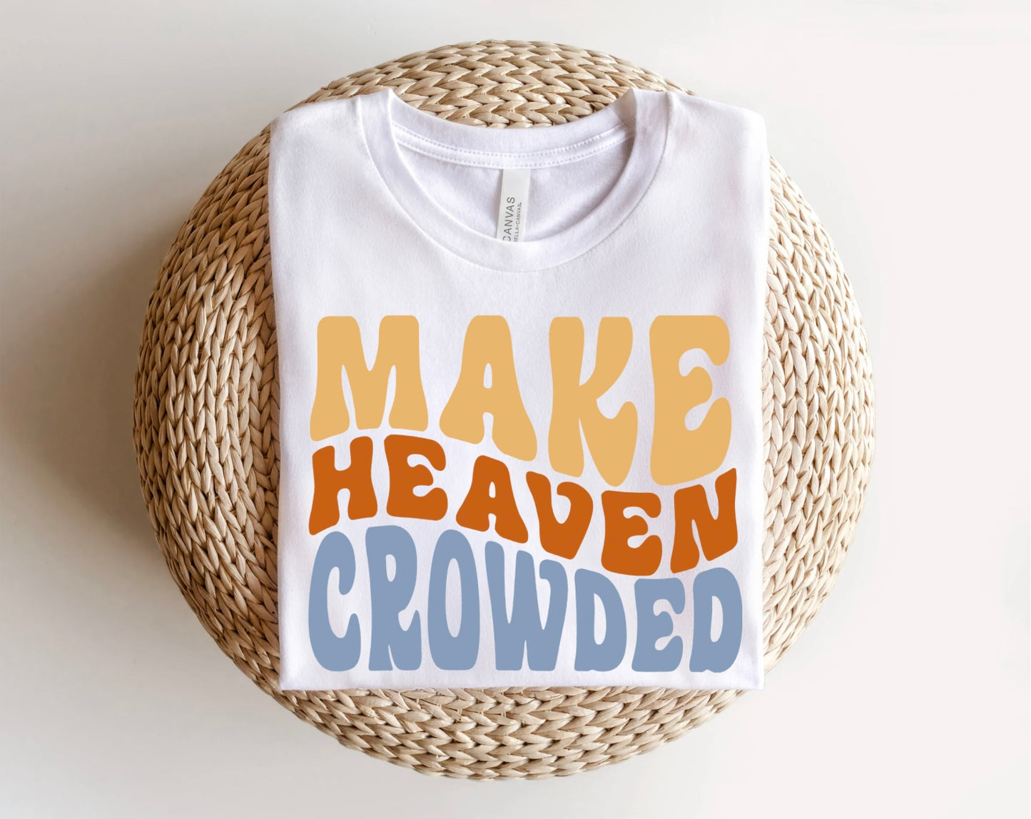 Make Heaven Crowded T/S